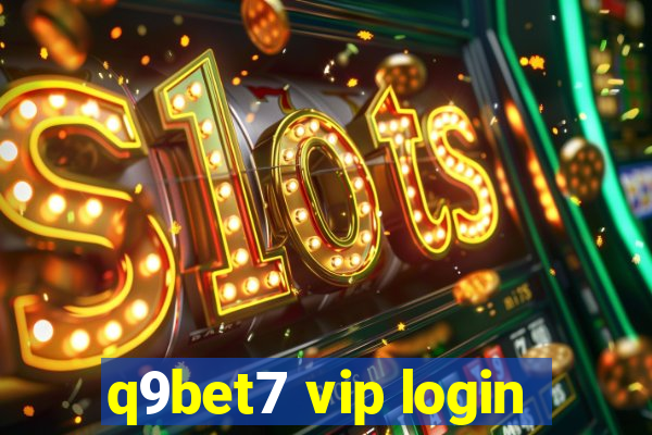 q9bet7 vip login